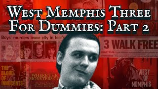West Memphis Three For Dummies Part 2