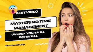 Mastering Time management: Unlock your full potential