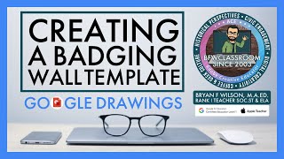 Google Drawings - Creating a Badging Wall Template
