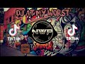 DJ AT MY WORST REMIX SLOW REMIX TIK TOK FULL BASS