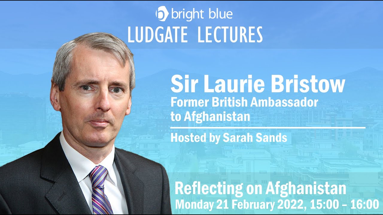 Reflecting On Afghanistan – Ludgate Lectures With Sir Laurie Bristow ...