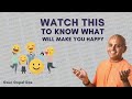 Watch This To Know What Will Make You Happy | Gaur Gopal Das