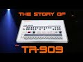 The Story of the TR-909