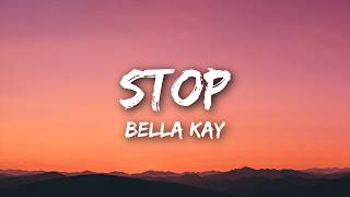 Bella Kay - STOP (Lyrics)