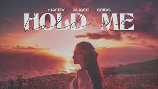 Hafex, ALIGEE \u0026 SEIDS - Hold Men (Sunchill)