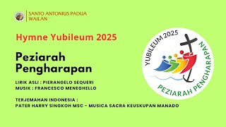 Hymne Tahun Yubileum 2025: Peziarah Pengharapan (Terjemahan Indonesia)