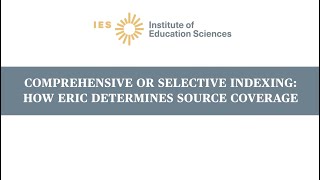 Comprehensive or Selective Indexing How ERIC Determines Source Coverage