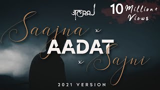Saajna x Aadat  - JalRaj | Atif Aslam | Jal The Band | Falak | Latest Hindi Cover 2021