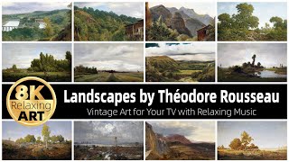 Vintage Art: Landscapes by Théodore Rousseau | 30 Minutes of Relaxing 8K HD Video with Calming Music