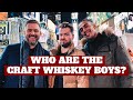 WHO ARE THE CRAFT WHISKEY BOYS?