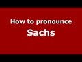 How to pronounce Sachs (Spanish/Argentina) - PronounceNames.com