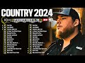 Country Songs 2024 💡 Luke Combs, Luke Bryan, Chris Stapleton, Kane Brown, Morgan Wallen, Brett Young