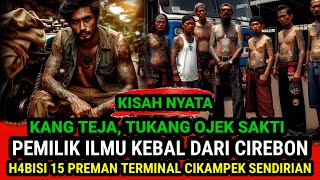 KISAH NYATA - TUKANG OJEK SAKTI PEMILIK ILMU KEBAL B4NTAI 15 PREMAN TERMINAL CIKAMPEK SEORANG DIRI