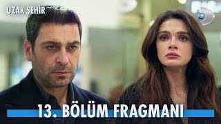 Uzak Şehir 13. Bölüm Fragmanı | Alya aklını mı, kalbini mi dinleyecek?