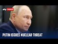 Putin threatens to use nuclear weapons on West if Russia is attacked | Ukraine war