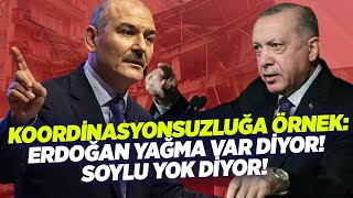 Koordinasyonsuzluğa Örnek: Erdoğan Yağma Var Diyor! Süleyman Soylu Yağma Yok Diyor! |Yavuz Oğhan KRT