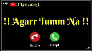 Agarr Tumm Na Hote Ringtone. Himesh Reshammiya. Love Ringtone. Mobile Ringtone. LyricsTak