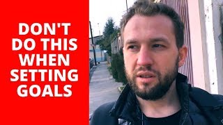 BIG Mistakes To Avoid When Setting Goals