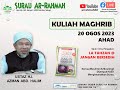 LiVe @arrahmahs8 KULIAH MAGHRIB | UST HJ AZMAN ABD HALIM | 20 OGOS 2023 | AHAD