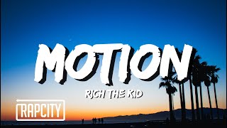 Rich The Kid - Motion (Lyrics)