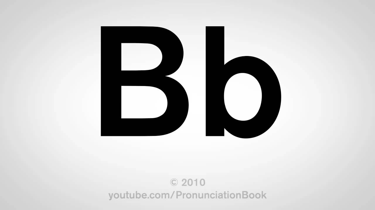 Basic English: How To Pronounce The Letter B - YouTube