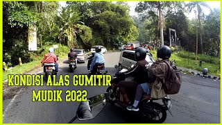 Kondisi Alas Gumitir mudik 2022|| MDvlog 126