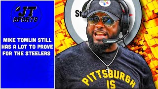 Mike Tomlin Still Has A Lot To Prove For The Pittsburgh Steelers In 2020 | NFL