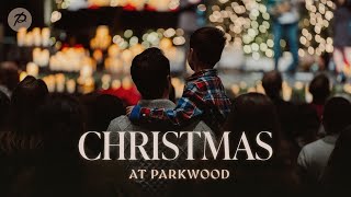 Christmas at Parkwood | December 24, 2024 | Parkwood Gospel Church