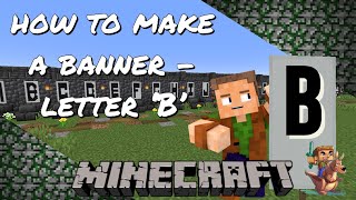 Gob’s Quickies - Minecraft Tutorial - How to make Alphabet Banners - The Letter B!!!