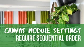 Using the "Sequential Order" setting on a Canvas Module