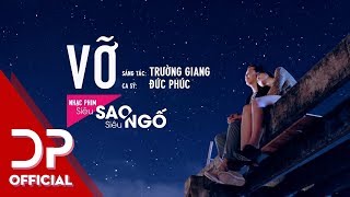 VỠ - ĐỨC PHÚC  | OFFICIAL MV | (OST SIÊU SAO SIÊU NGỐ)