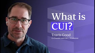 What is CUI? A Guide for DoD and Federal Contractors