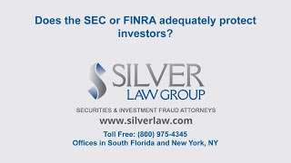 Does the SEC or FINRA adequately protect investors?