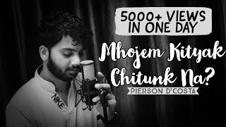 MHOJEM KITYAK CHITUNK NA? | New Konkani Sad Love Song 2021 By Pierson D'Costa