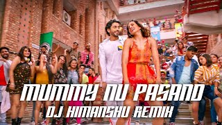 Mummy Nu Pasand (Remix) | Jai Mummy Di | DJ Himanshu Remix