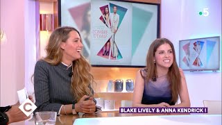 Blake Lively & Anna Kendrick ! - C à Vous - 21/09/2018