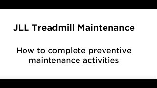 JLL® Treadmill Maintenance