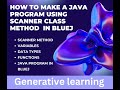 HOW TO MAKE A JAVA PROGRAM USING SCANNER CLASS IN JAVA || JAVA PROGRAMMING || GENERATIVE LEARNING