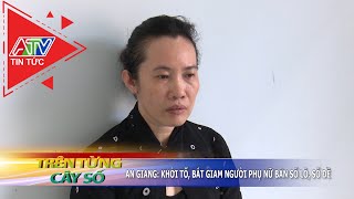 An Giang khởi tố, bắt giam người phụ nữ bán số lô, số đề | ATV Tin tức