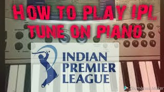 How to play IPL Tune on piano