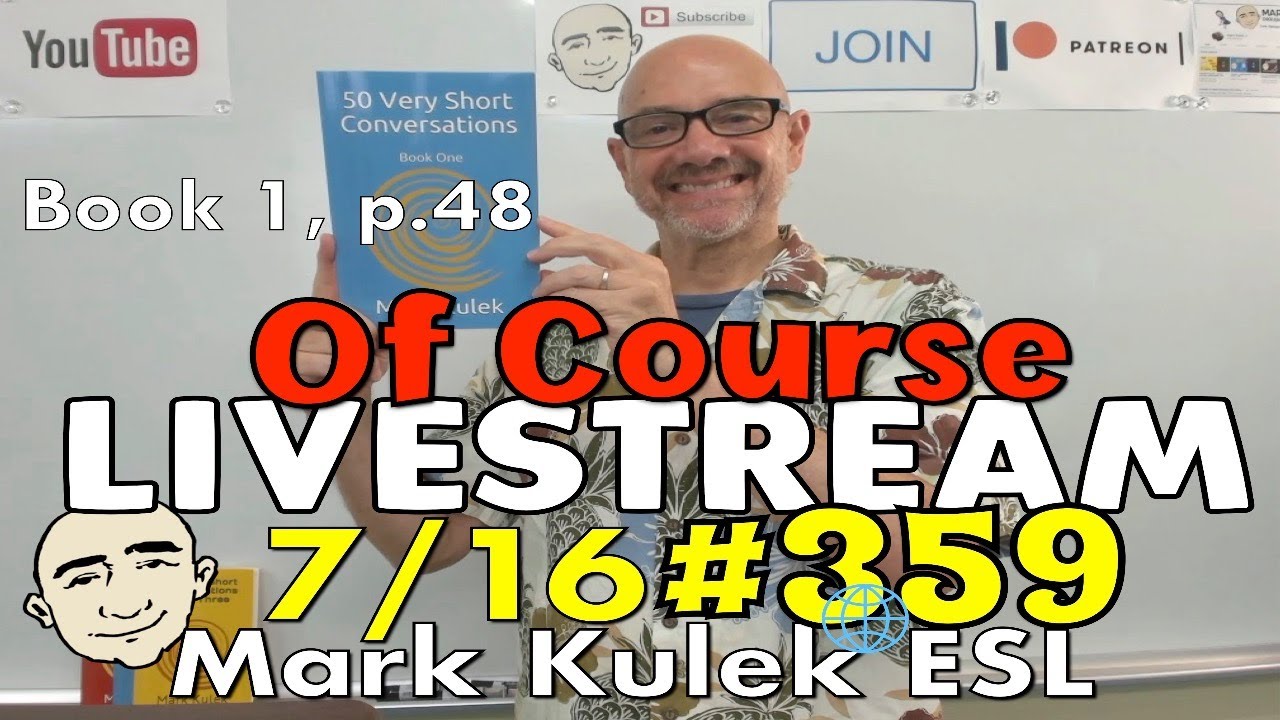 #359 Of Course (book 1, P.48) | Mark Kulek ESL LiveStream Lesson ...