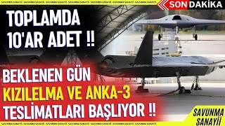 BEKLENEN GÜN ANKA-3 VE KIZILELMA TESLİMATLARI BAŞLIYOR ! - SAVUNMA SANAYİ