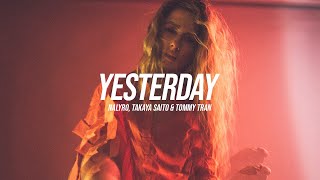 NALYRO, Takaya Saito \u0026 Tommy Tran - Yesterday