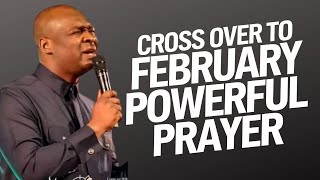 CROSS OVER TO FEBRUARY 2025 POWERFUL PRAYER -  APOSTLE JOSHUA SELMAN