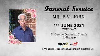 Funeral service of Mr. P.V. John | 1st June at 2 PM