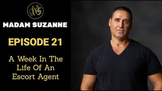 MADAM SUZANNE - EPISODE 21 - A Week In The Life of An Escort Agent