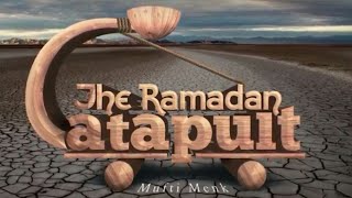 The Ramadan Catapult ᴴᴰ - Mufti Menk - Amazing Reminder