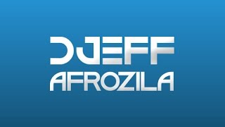 Best of Dj Djeff Afrozilla Mixed by \