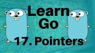 Pointers - Go Lang Programming Tutorial: Part 17