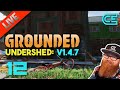 GROUNDED v1.4.7 Full Playthrough 🔸UNDERSHED LAB🔸Ep. 12